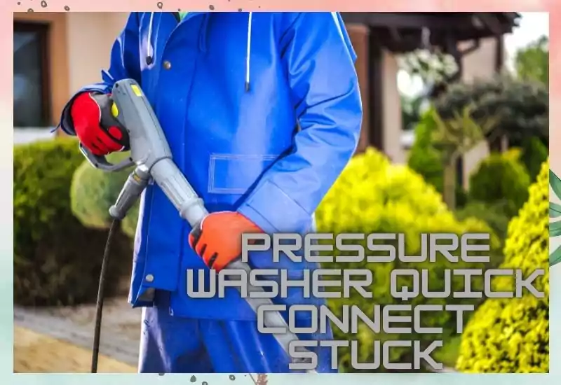 Fix pressure washer quick connect stuck