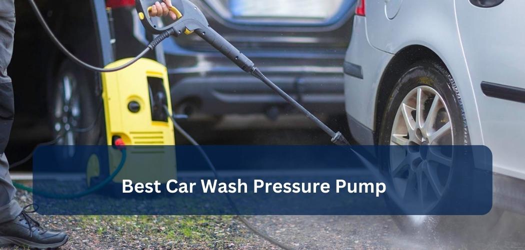 Best Car Wash Pressure Pump